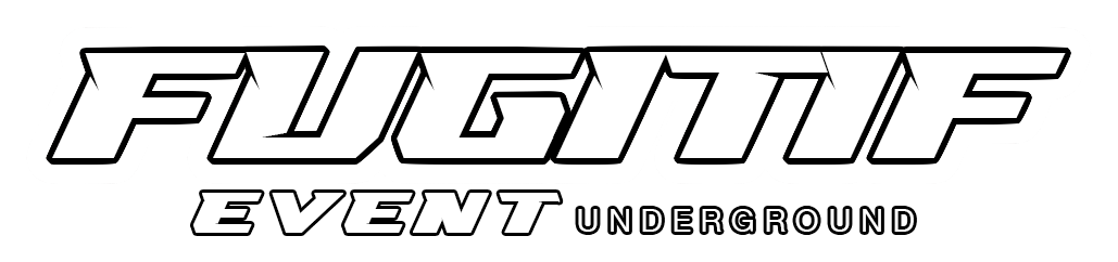 Fugitif Event Underground